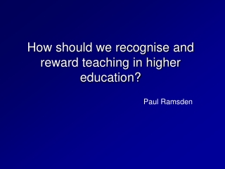How should we recognise and reward teaching in higher education?