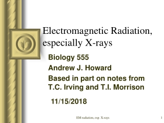 Electromagnetic Radiation, especially X-rays