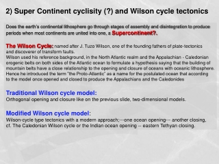 2) Super Continent cyclisity (?) and Wilson cycle tectonics