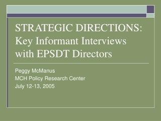 STRATEGIC DIRECTIONS: Key Informant Interviews with EPSDT Directors