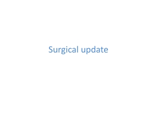 Surgical update