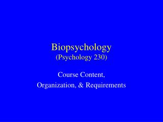 Biopsychology (Psychology 230)