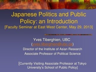Yves Tiberghien, UBC 	  ( yves.tiberghien@ubc ) Director of the Institute of Asian Research