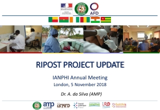 RIPOST PROJECT UPDATE IANPHI Annual Meeting London, 5 November 2018 Dr. A. da Silva (AMP)