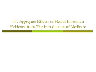 The Aggregate Effects of Health Insurance: Evidence from The Introduction of Medicare