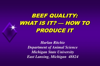 BEEF QUALITY: WHAT IS IT? — HOW TO PRODUCE IT