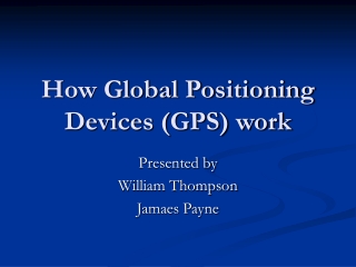 How Global Positioning Devices (GPS) work