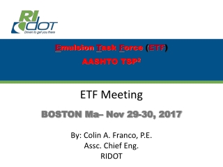 E mulsion T ask F orce  ( ETF ) AASHTO TSP 2 ETF Meeting BOSTON Ma– Nov 29-30, 2017