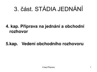 3. část. STÁDIA JEDNÁNÍ