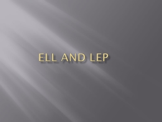 ELL and LEP