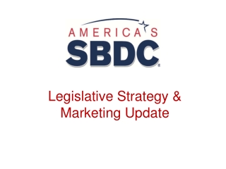 Legislative Strategy  &amp; Marketing Update