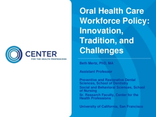 Oral Health Care Workforce Policy: Innovation, Tradition, and Challenges