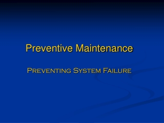 Preventive Maintenance Preventing System Failure