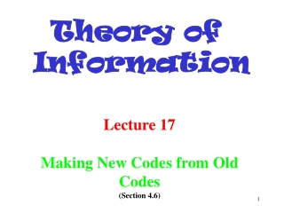 Lecture 17 Making New Codes from Old Codes (Section 4.6)