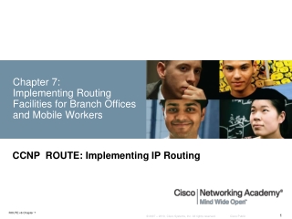 Chapter 7:  Implementing Routing Facilities for Branch Offices and Mobile Workers