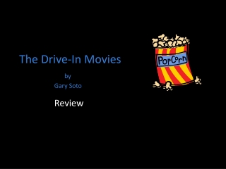 The Drive-In Movies by 	        Gary Soto