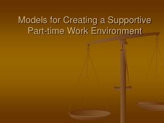 Models for Creating a Supportive Part-time Work Environment