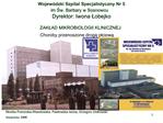 Wojew dzki Szpital Specjalistyczny Nr 5 im Sw. Barbary w Sosnowcu Dyrektor: Iwona Lobejko ZAKLAD MIKROBIOLOGII KLINIC