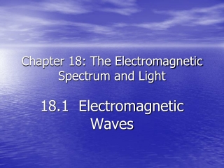 Chapter 18: The Electromagnetic Spectrum and Light