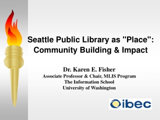 Seattle Public Library as &quot;Place&quot;: Community Building &amp; Impact