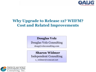 Why Upgrade to Release 12? WIIFM? Cost and Related Improvements