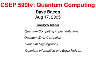 CSEP 590tv: Quantum Computing