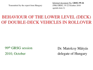 BEHAVIOUR OF THE LOWER LEVEL (DECK) O F  DOUBLE-DECK VEHICLES IN ROLLOVER