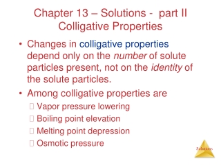 Chapter 13 – Solutions -  part II Colligative Properties