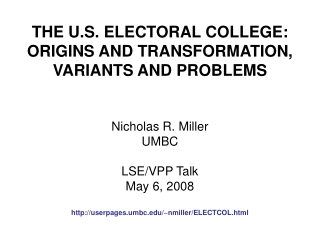 THE U.S. ELECTORAL COLLEGE: ORIGINS AND TRANSFORMATION, VARIANTS AND PROBLEMS