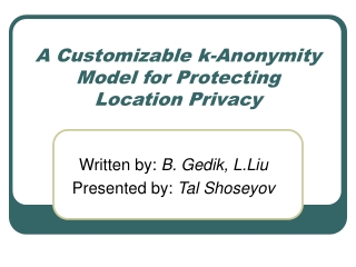 A Customizable k-Anonymity Model for Protecting Location Privacy