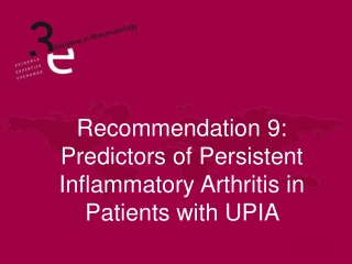 Recommendation 9: Predictors of Persistent Inflammatory Arthritis in Patients with UPIA