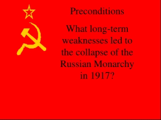 Preconditions What long-term weaknesses led to the collapse of the Russian Monarchy in 1917?