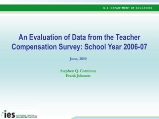 An Evaluation of Data from the Teacher  Compensation  Survey: School Year 2006-07