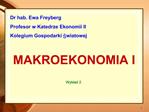 Dr hab. Ewa Freyberg Profesor w Katedrze Ekonomii II Kolegium Gospodarki Swiatowej