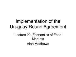 Implementation of the Uruguay Round Agreement