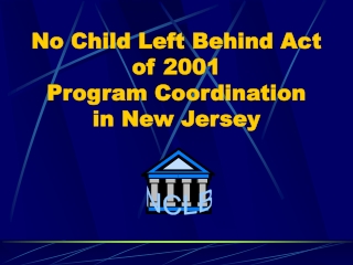 No Child Left Behind Act of 2001 Program Coordination in New Jersey