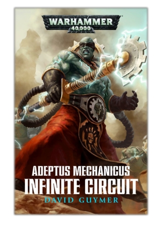 [PDF] Free Download Adeptus Mechanicus: Infinite Circuit By David Guymer