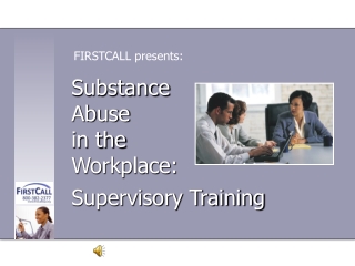 Substance  Abuse  in the  Workplace: Supervisory Training