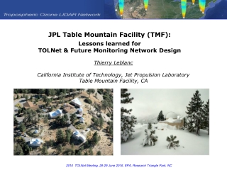 JPL Table Mountain Facility (TMF): Lessons learned for TOLNet &amp; Future Monitoring Network Design