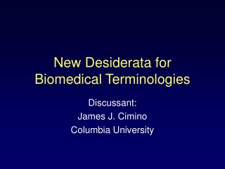 New Desiderata for Biomedical Terminologies