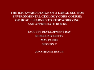 FACULTY DEVELOPMENT DAY RIDER UNIVERSITY MAY 19, 2005 SESSION C JONATHAN M. HUSCH