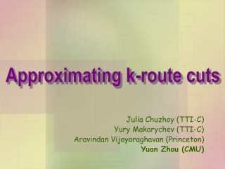 Julia Chuzhoy (TTI-C) Yury Makarychev (TTI-C) Aravindan Vijayaraghavan (Princeton) Yuan Zhou (CMU)