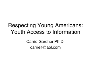 Respecting Young Americans: Youth Access to Information