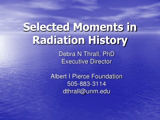 Selected Moments in  Radiation History