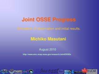 Joint OSSE Progress Simulation of observation and initial results.