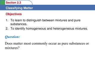 To learn to distinguish between mixtures and pure substances.