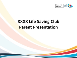 XXXX Life Saving Club Parent Presentation