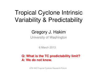Tropical Cyclone Intrinsic Variability &amp; Predictability