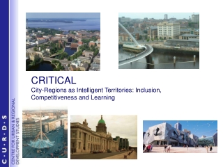 CRITICAL City-Regions as Intelligent Territories: Inclusion, Competitiveness and Learning
