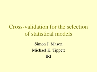 Cross-validation for the selection of statistical models